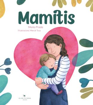 MAMITIS
EDICIONS EL CEP I LA NANSA