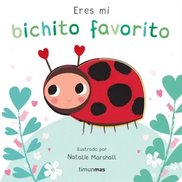 [PROD-01132] ERES MI BICHITO FAVORITO - LIBRO DE CARTON CON TROQUELES
TIMUN MAS EDITORIAL S.A.