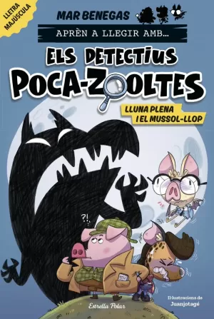 [PROD-01159] Aprèn a llegir amb... Els detectius Poca-zooltes 3. Lluna plena i el mussol-llop