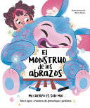 [PROD-02066] El Monstruo de Los Abrazos: Un Cuento Sobre El Consentimiento, Los Límites Y El Respeto / The Hug Monster
